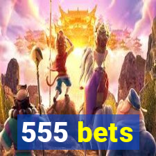 555 bets